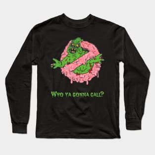 WHO YA Gonna Call Zombie Long Sleeve T-Shirt